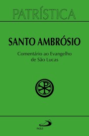 Patr�stica - Coment�rio ao Evangelho de Lucas - Vol. 48