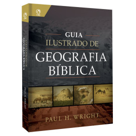Guia Ilustrado de Geografia B�blica Paul Wright, Ph.D