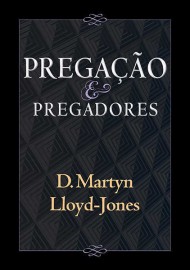 Pregao E Pregadores  D.Martyn Lioyd 