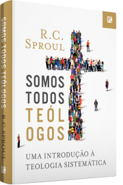 Somos Todos Teologos R C Sproul