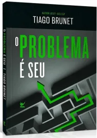O Problema � Seu - livro Capa comum Tiago Brunet