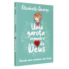Livro Uma Garota Segundo o Cora��o de Deus Elizabeth George