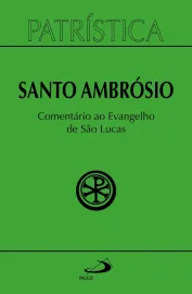 Patr�stica - Coment�rio ao Evangelho de Lucas - Vol. 48