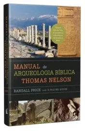 Manual De Arqueologia Biblica Thomas Nelson House, H. Wayne