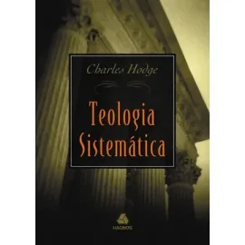 Teologia Sistem�tica Charles Hodge