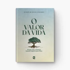 O valor da vida - Ramon de Sousa Oliveira