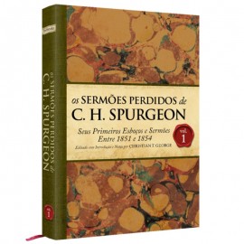 Os Sermes Perdidos de C.H. SPurgeon  Vol. 1
