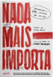 Nada Mais Importa Junia Hayashi. 