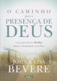 Caminho Para A Presena De Deus  John Bevere 