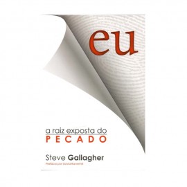 Eu, A Raiz Exposta Do Pecado - Steve Gallagher