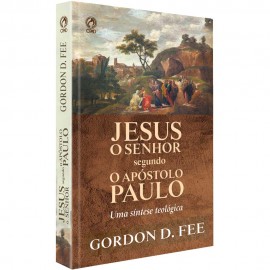 Livro Jesus o Senhor segundo o Ap�stolo Paulo Gordon D. Fee
