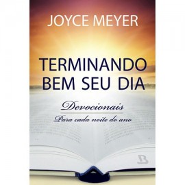 Terminando Bem Seu Dia  Joyce Meyer