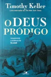 Deus Prodigo  Timothy Keller Vida Nova