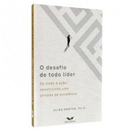 O Desafio de Todo Lder  Elias Dantas