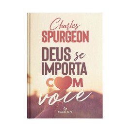 Deus se Importa com Voc� - Charles H. Spurgeon