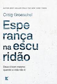 Esperan�a Na Escuridao - Craig Groeschel