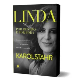Linda por Dentro e por Fora Karol Stahr