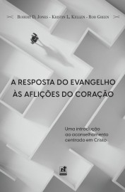 A Resposta Do Evangelho �s Afli��es Do Cora��o