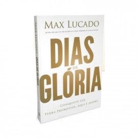 Dias De Glria - Max Lucado