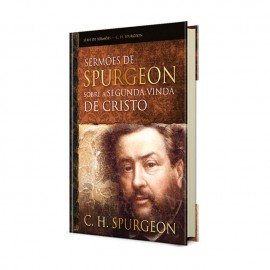 Serm�es De Spurgeon Sobre A Segunda Vinda De Cristo