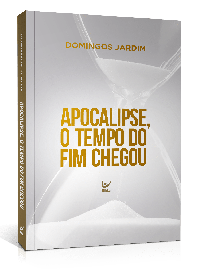 Apocalipse, o tempo do fim chegou Domingos Jardim