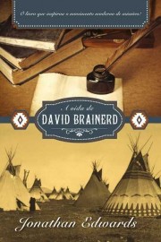 Vida De David Brainerd Jonathan Edwards