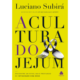 A Cultura do Jejum Luciano Subir 