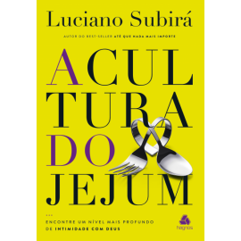 A Cultura do Jejum Luciano Subir