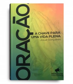 Ora��o, a chave para uma vida plena em Deus