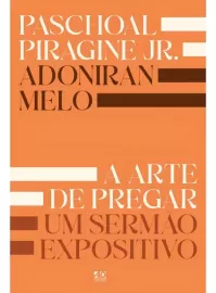 A Arte de Pregar um Serm�o Expositivo | Paschoal Piragine Jr.