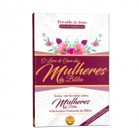 O livro de Ouro das Mulheres da B�blia - E. de Jesus 