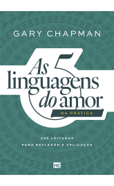 As Cinco linguagens do amor na pr�tica: 365 leituras para reflex�o e aplica��o
