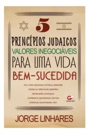 5 Princ�pios Judaicos Valores Inegoci�veis -jorge Linhares
