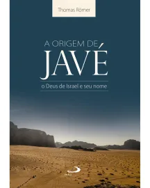 A origem de Jav�  o Deus de Israel e seu nome
