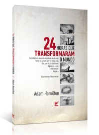 24 horas que transformaram o mundo