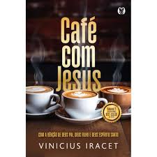 Caf com Jesus Com a benca de Deus Pai CapaComum Vincius Iracet