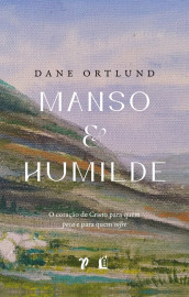 Manso e humilde - Dane C. Ortlund Capa Dura