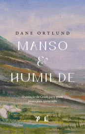 Manso e humilde - Dane C. Ortlund Capa Dura