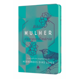 Bblia mulher extraordinria Com reflexes inspirativas de H. Dias Lopes