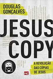 Jesus Copy  A Revolucao Das Copias  Douglas 