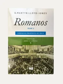 Romanos vol. 9 - Soberano Prop�sito de Deus (nova edi��o)