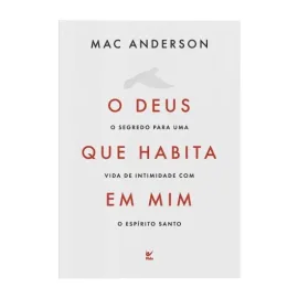 O Deus que habita em Mim