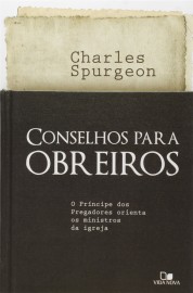 Conselhos Para Obreiros  Charles Spurgeon 