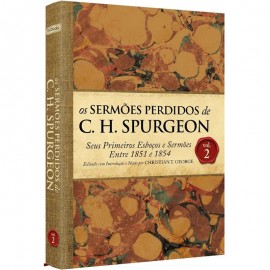 Os Serm�es Perdidos de C. H. Spurgeon  Vol. 2