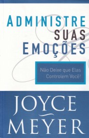 Administre Suas Emoes  Joyce Meyer 