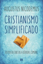 Cristianismo Simplificado  Augustus Nicodemus