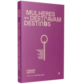 Mulheres que Destravam Destinos Fabiane Bastos