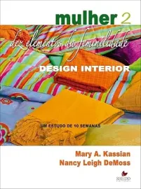 Mulher dez Elementos da Feminilidade - Vol. 2  Mary A. Kassian, Nancy Leigh DeMoss 