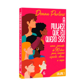 A Mulher Que Eu Quero Ser vol 01 Donna Partow