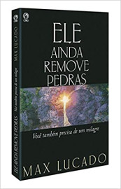 Ele Ainda Remove Pedras  Max Lucado